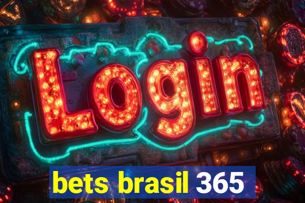 bets brasil 365